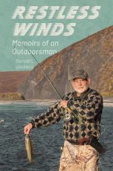 Restless Winds : Memoirs of an Outdoorsman