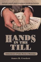 Hands in the Till : Embezzlement of Public Monies in Mississippi