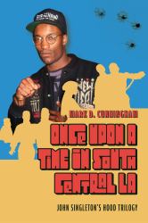 Once upon a Time in South Central La : John Singleton's Hood Trilogy