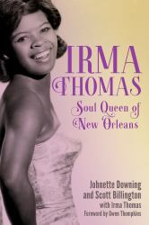 Irma Thomas : Soul Queen of New Orleans