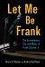 Let Me Be Frank : The Extraordinary Life and Music of Frank Sinatra, Jr Let Me Be Frank : The Extraordinary Life and Music of Frank Sinatra, Jr