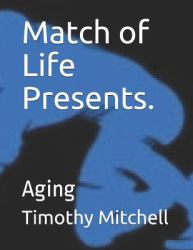 Match of Life Presents : Aging