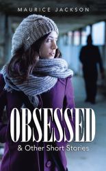 Obsessed : Other Short Stories