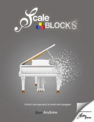 ScaleBlocks : A Fresh, New Approach to Scales and Arpeggios