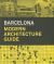 Barcelona : Modern Architecture Guide