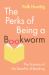 The Perks of Being a Bookworm : The Science of the Benefits of Reading The Perks of Being a Bookworm : The Science of the Benefits of Reading