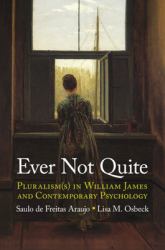 Ever Not Quite : Pluralism(s) in William James and Contemporary Psychology