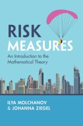 Risk Measures : An Introduction to the Mathematical Theory