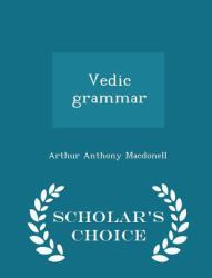 Vedic Grammar - Scholar's Choice Edition