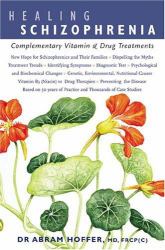 Healing Schizophrenia : Complementary Vitamin and Drug Treatments