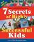 7 Secrets of Highly Successful Kids