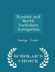 Ryedale and North Yorkshire Antiquities - Scholar's Choice Edition