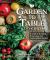 Garden to Table Cookbook : A Guide to Preserving and Cooking What You Grow