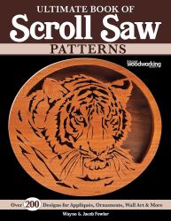 Ultimate Book of Scroll Saw Patterns : Over 200 Designs for Appliques, Ornaments, Wall Art and More