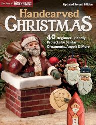 Handcarved Christmas, Updated Second Edition : 40 Beginner-Friendly Projects for Santas, Ornaments, Angels and More