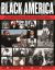 Black America : Historic Moments, Key Figures and Cultural Milestones from the African-American Story