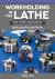 Workholding in the Lathe for Home Machinists : Workshop Practice Series