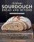 Artisan Sourdough: Bread and Beyond : Care and Feeding of Your Sourdough Starter Plus Recipes for European Breads, Pastas, Pancakes, Desserts, and More