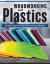 Woodworking with Plastics : 26 Simple Projects to Bring Plastics into Your Woodshop