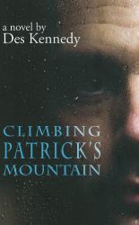 Climbing Patrick's Mountain : A Novel