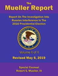 Report on the Investigation into Russian Interference in the 2016 Presidential Election : Volume II of II (Redacted Version) - Revised May 6 2019