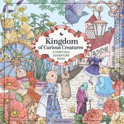 Kingdom of Curious Creatures : A Fairytale Adventure Book