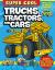 Super Cool Trucks, Tractors, and Cars Coloring Book : Learn How Vehicles Help Us Get Stuff Done!