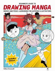 Beginner's Guide to Drawing Manga Bodies and Poses : Workbook for Aspiring Illustrators