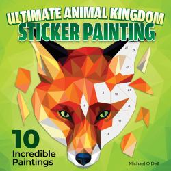 Ultimate Animal Kingdom Sticker Painting : 10 Incredible Paintings