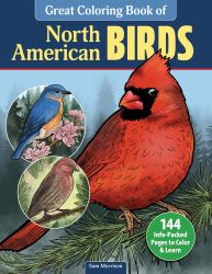 Great Coloring Book of North American Birds : 144 Info-Packed Pages to Color and Learn