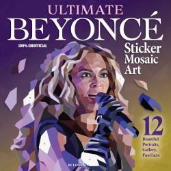 Ultimate Beyonce Sticker Mosaic Art : 12 Beautiful Portraits, Gallery, Fun Facts