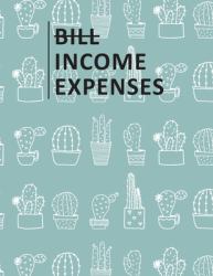 Bill Income Expenses : Simple Cash Book Monthly Bill Planner and Daily Income & Expenses Tracker Accounting Book Account Ledger Accounts Bookkeeping Journal for Personal or Small Business Entry Log Track & Record Spending Notebook Easy Budget Planner