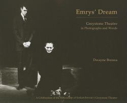 Emrys' Dream : Greystone Theatre in Photographs and Words