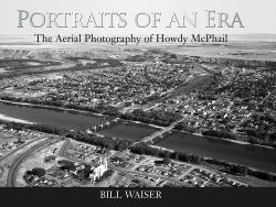 Portraits of an Era : The Aerial Photography of Howdy Mcphail