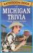 Bathroom Book of Michigan Trivia : Weird, Wacky and Wild
