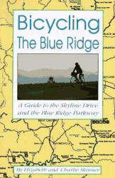 Bicycling the Blue Ridge : A Guide to the Skyline Drive and Blue Ridge Parkway