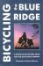 Bicycling the Blue Ridge : A Guide to the Skyline Drive and the Blue Ridge Parkway