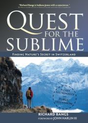 Quest for the Sublime : Finding Nature's Secret in Switzerland
