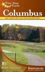 Five-Star Trails: Columbus : Your Guide to the Area's Most Beautiful Hikes