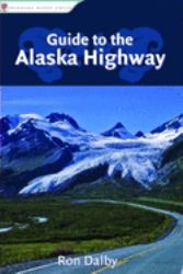 Guide to the Alaska Highway