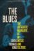 The Blues : The Authentic Narrative of My Music and Culture