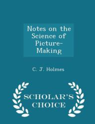 Notes on the Science of Picture-Making - Scholar's Choice Edition