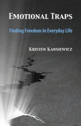 Emotional Traps : Finding Freedom in Everyday Life