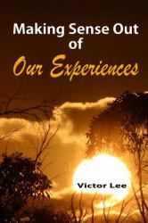 Making Sense Out of Our Experiences