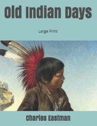 Old Indian Days: Large Print