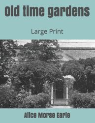 Old Time Gardens: Large Print
