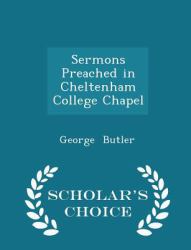 Sermons Preached in Cheltenham College Chapel - Scholar's Choice Edition