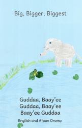 Big, Bigger, Biggest : In English and Afaan Oromo
