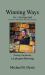 Winning Ways : The Right Stuff - Innovative Leaders Discuss Their Success Strategies