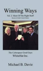 Winning Ways : Vol. 2: More of the Right Stuff from Top Business Leaders